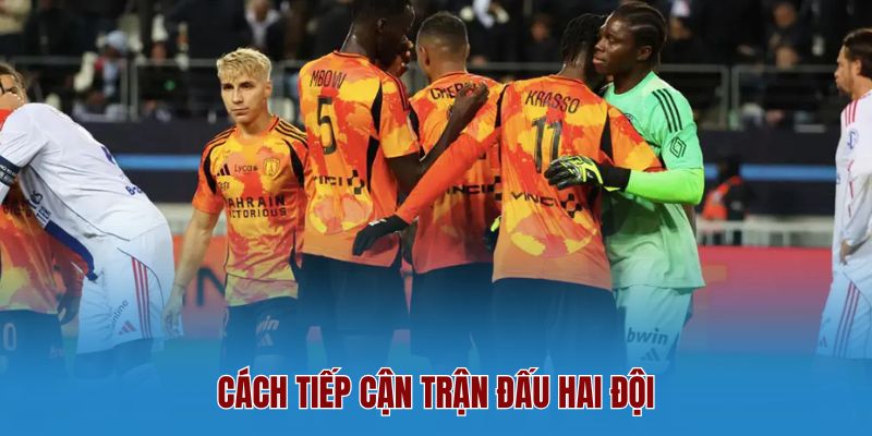 Cách Tiếp Cận Trận Đấu Hai Đội