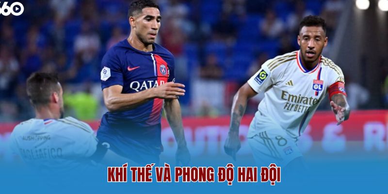Khí Thế Và Phong Độ Hai Đội