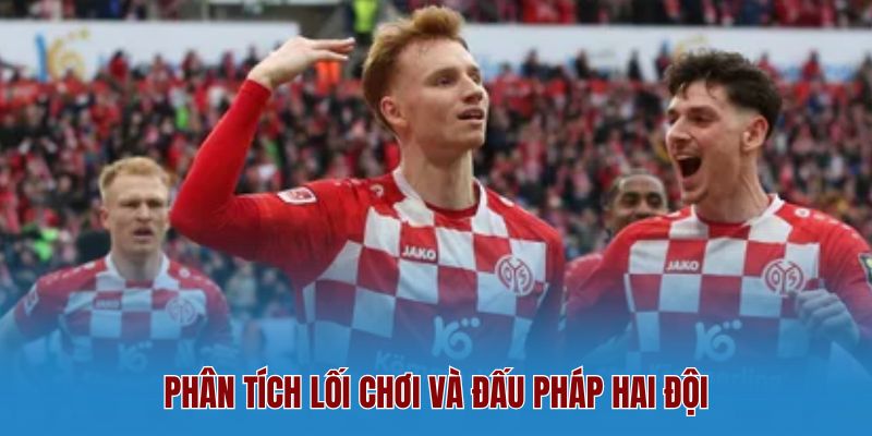 Phân Tích Lối Chơi Và Đấu Pháp Hai Đội