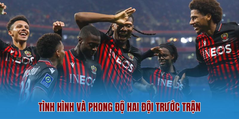 Tình hình và phong độ hai đội trước trận