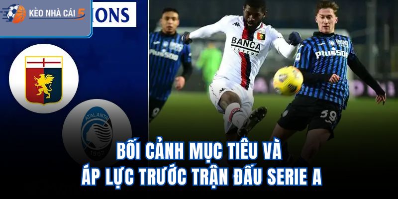 Bối cảnh, mục tiêu và áp lực trước trận đấu Serie A