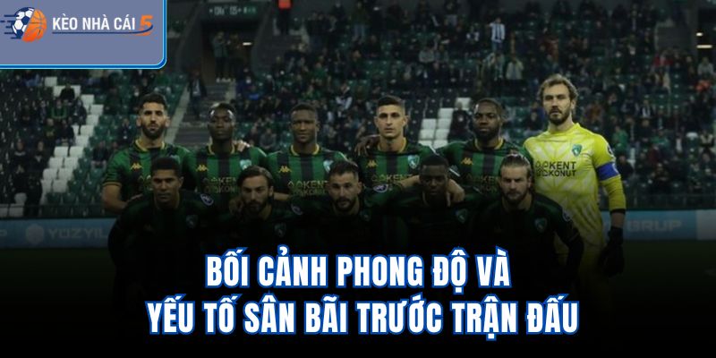 Bối cảnh, phong độ và yếu tố sân bãi trước trận đấu