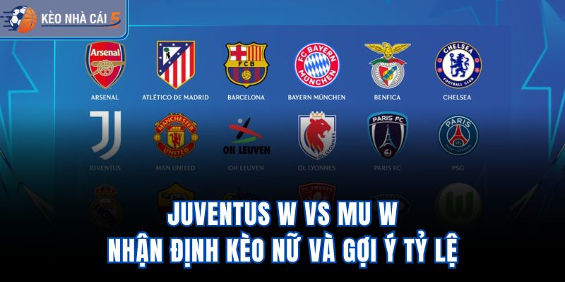 Juventus W vs MU W - Nhận Định Kèo Nữ Và Gợi Ý Tỷ Lệ