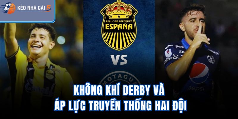 Không khí derby và áp lực truyền thống hai đội