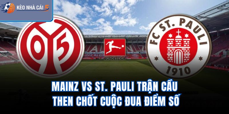Mainz vs St. Pauli - Trận Cầu Then Chốt Cuộc Đua Điểm Số
